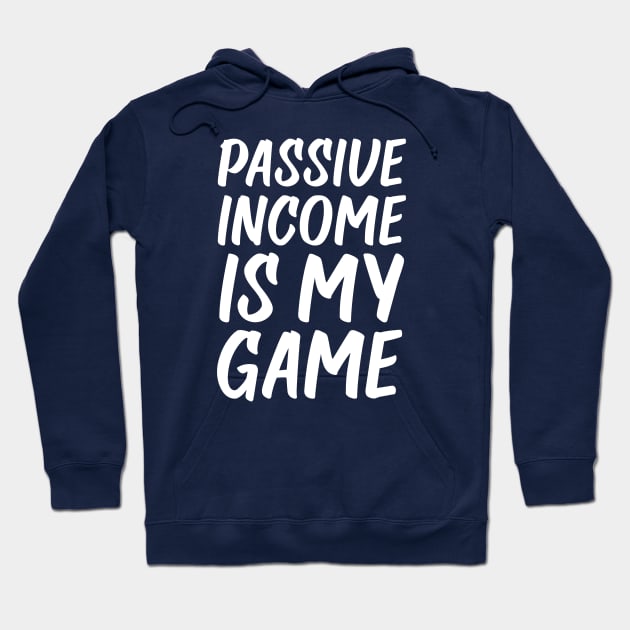 Passive Income is My Game | Money | Life Goals | Quotes | Purple Hoodie by Wintre2